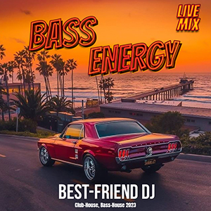 Best-Friend DJ - Bass Energy (Live Mix)