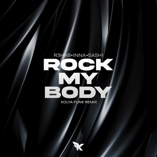 R3HAB, INNA, Sash! - Rock My Body (Kolya Funk Extended Mix)