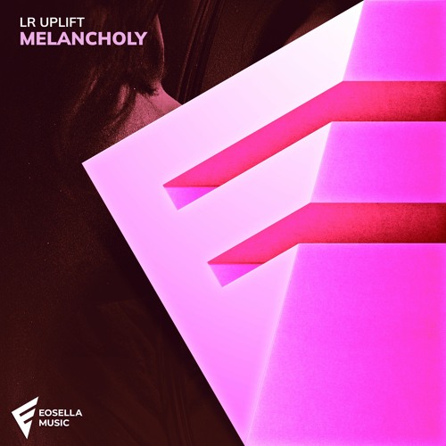 LR Uplift - Melancholy (Extended Mix)