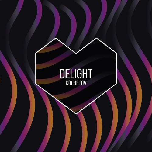 Kochetov - Delight (Original Mix)