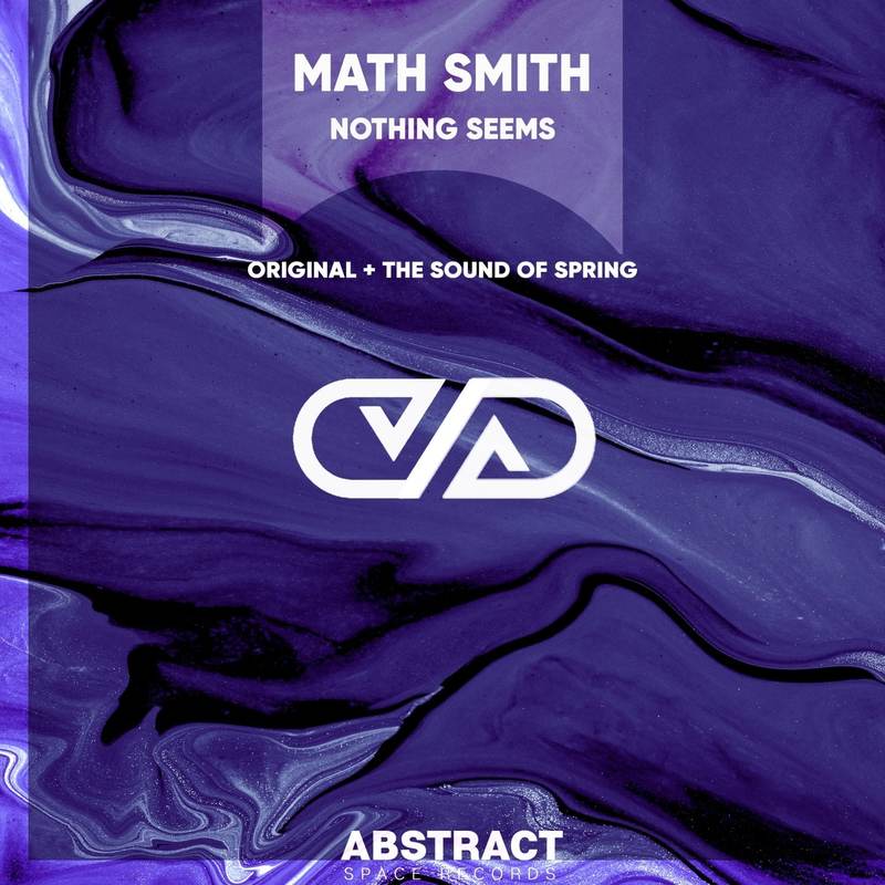 Math Smith - Nothing Seems (Original Mix)