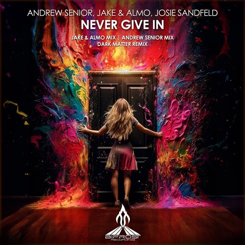 Andrew Senior, Jake & Almo, Josie Sandfeld - Never Give In (Jake & Almo Extended Mix)