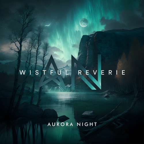 Aurora Night - Wistful Reverie (Original Mix)