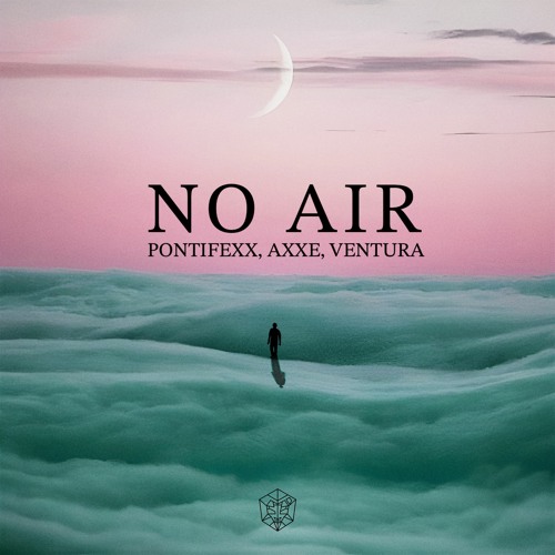 Ventura, Axxe, Pontifexx - No Air (Extended Mix)
