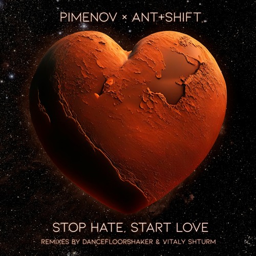 Pimenov, Ant+Shift - Stop Hate, Start Love (Dancefloorshaker Remix)