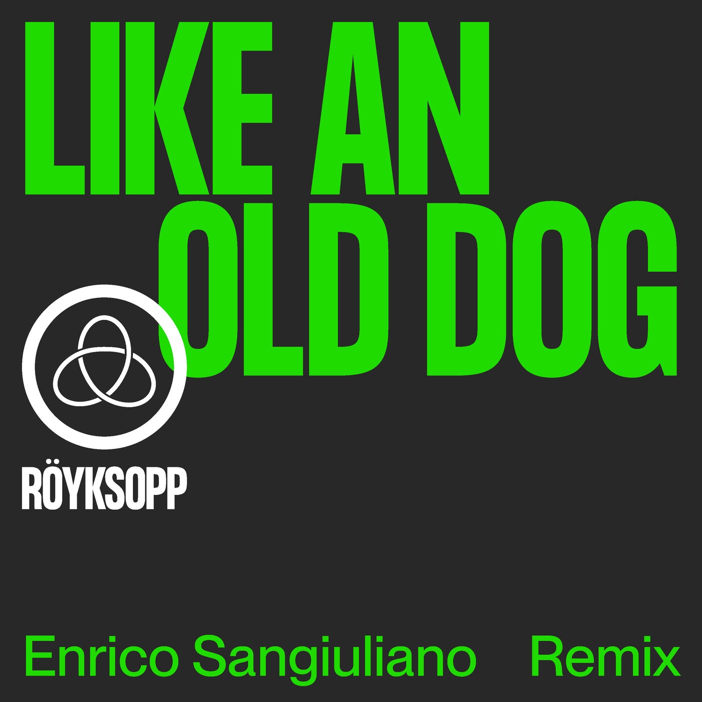 Royksopp - Like An Old Dog feat. Pixx (Enrico Sangiuliano Remix)