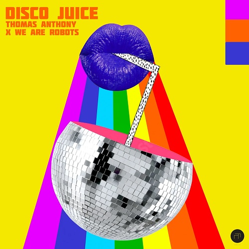 Thomas Anthony х We Are Robots - Disco Juice (Original Mix)