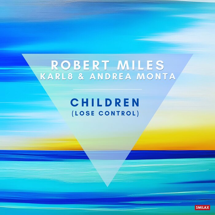 Robert Miles, Karl8 & Andrea Monta - Children (Lose Control) (Extended Mix)