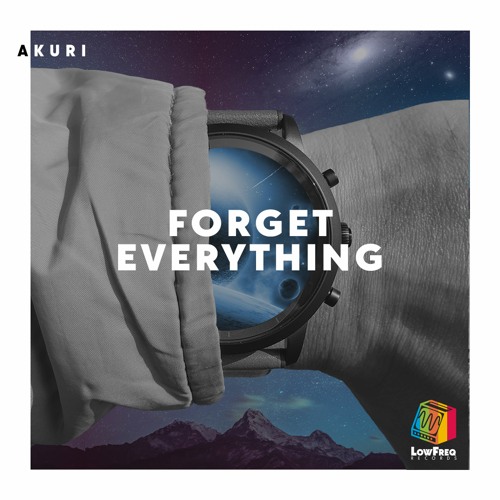 Akuri - Forget Everything