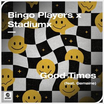 Bingo Players x Stadiumx - Good Times (Extended Mix)