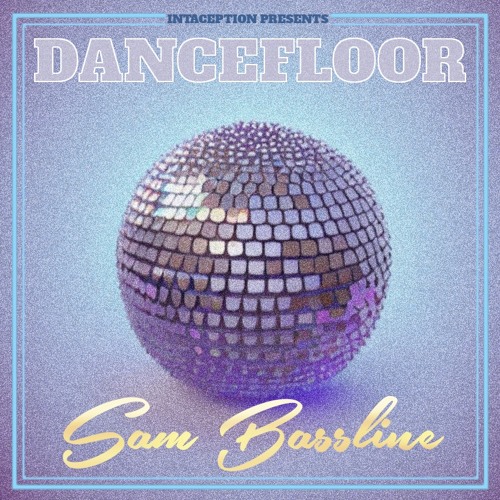 Sam Bassline - Dancefloor