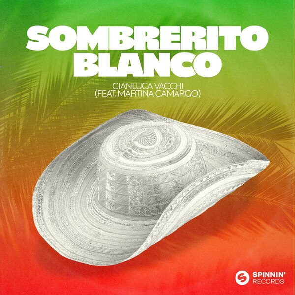 Gianluca Vacchi - Sombrerito Blanco (feat. Martina Camargo) (Extended Mix)