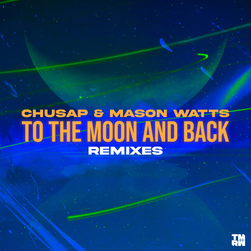 Chusap, Mason Watts - To The Moon And Back (Mind Electric Extended Remix)