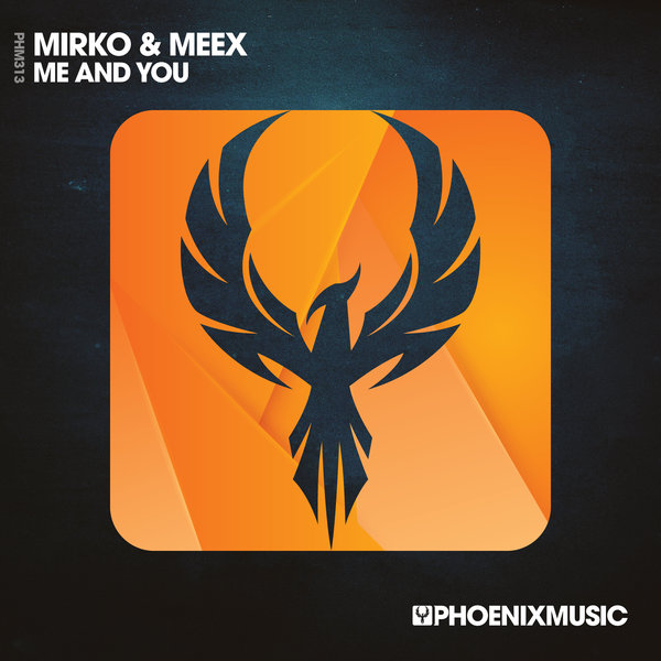 Mirko & Meex - Me And You (Original Mix)