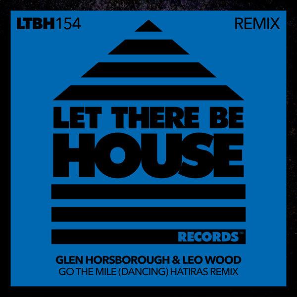 Glen Horsborough & Leo Wood - Go The Mile (Dancing) (Hatiras Extended Remix)