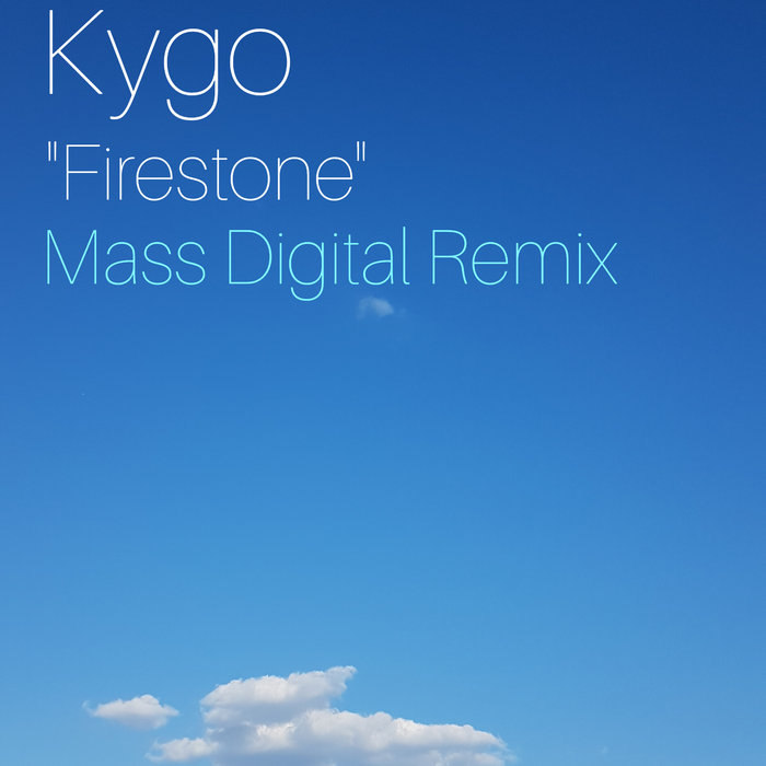 Kygo feat. Conrad Sewell - Firestone (Mass Digital Remix)