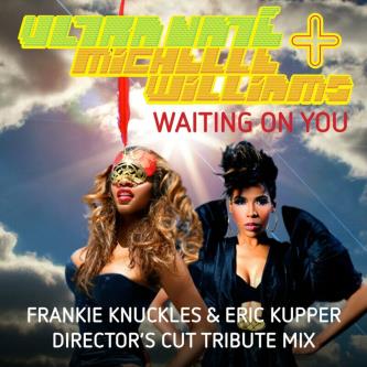 Ultra Nate & Michelle Williams - Waiting On You (Frankie Knuckles & Eric Kupper Director's Cut Signature Mix)