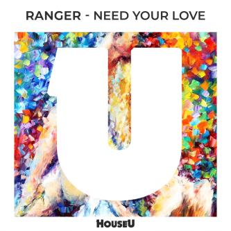 Ranger - Need Your Love (Extended Mix)
