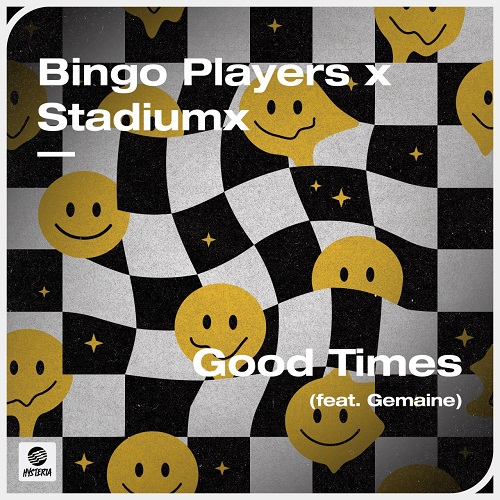 Bingo Players & Stadiumx, Gemaine - Good Times (Extended Mix)