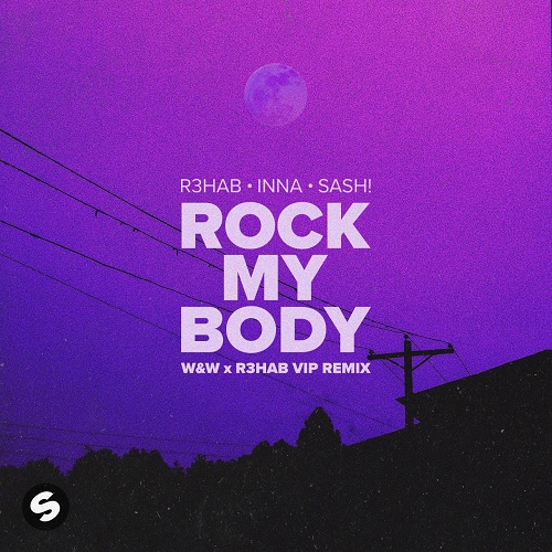 R3hab, Inna & Sash! - Rock My Body (W&W, R3hab VIP Remix)