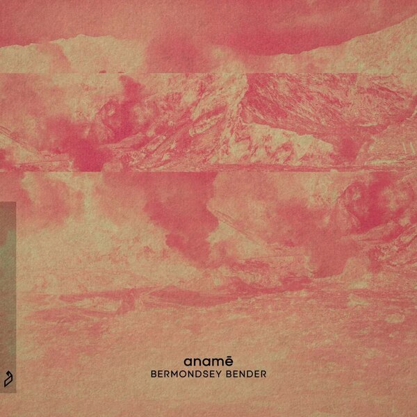 Anamē - Bermondsey Bender (Extended Mix)