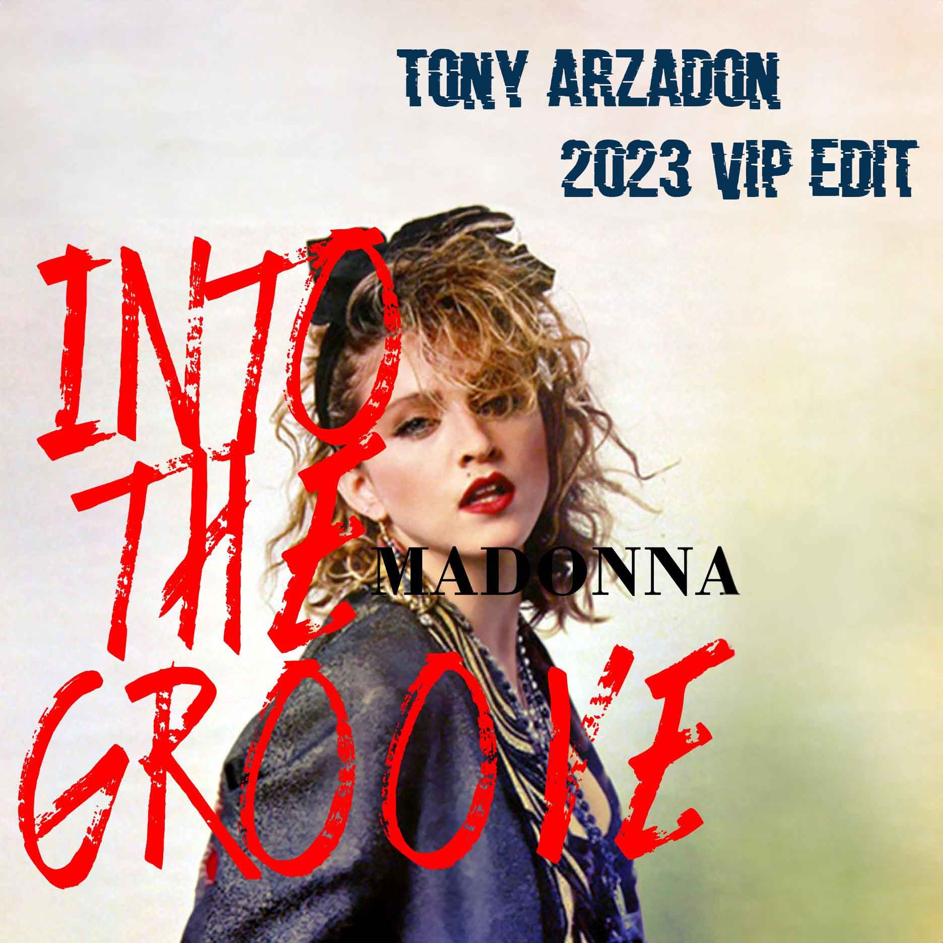 Madonna vs. Chromeo - Into The Groove (Tony Arzadon 2023 VIP Edit)