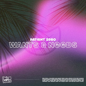 Patient Zero - Wants & Needs (Extended Mix)