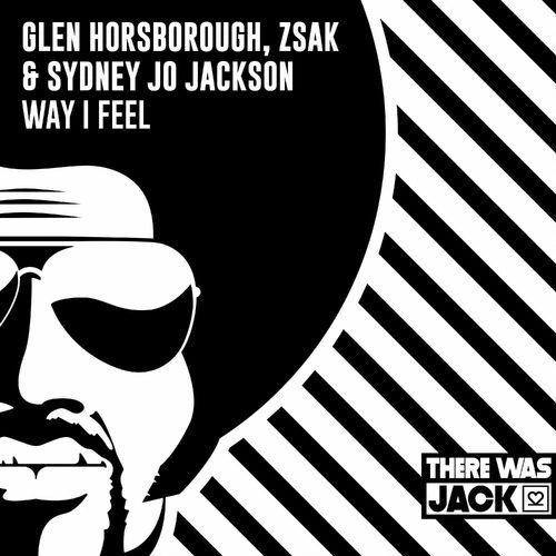 Glen Horsborough , Zsak & Sydney Jo Jackson - Way I Feel (Extended Mix)