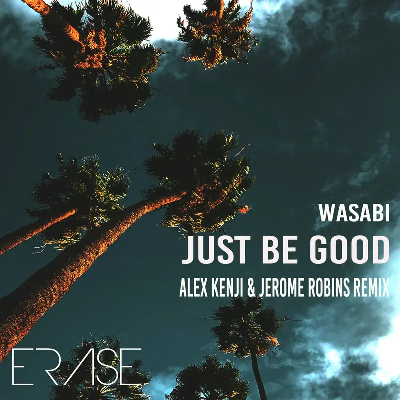 Wasabi - Just Be Good (Alex Kenji & Jerome Robins Remix)