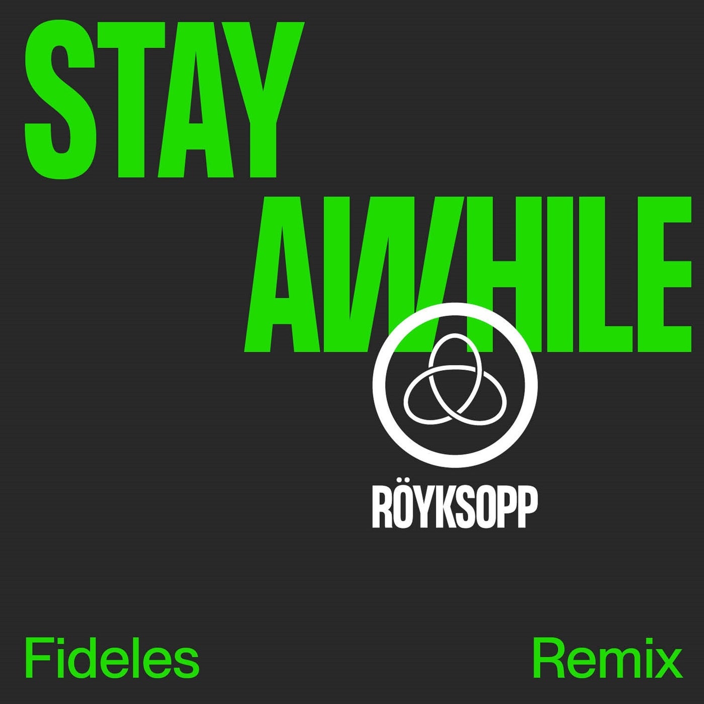 Royksopp - Stay Awhile feat. Susanne Sundfor (Fideles Remix)