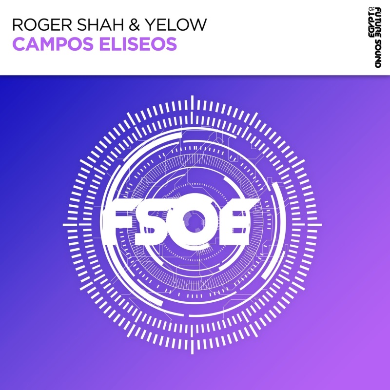 Roger Shah & Yelow - Campos Eliseos (Extended Mix)
