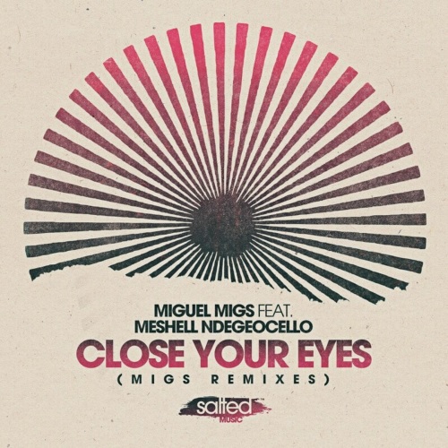 Miguel Migs feat. Meshell Ndegeocello - Close Your Eyes (Migs Salty Summer Remix)