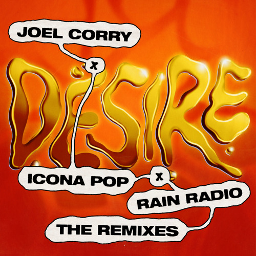 Icona Pop, Joel Corry, Rain Radio - Desire (Joel Corry VIP Extended Mix)