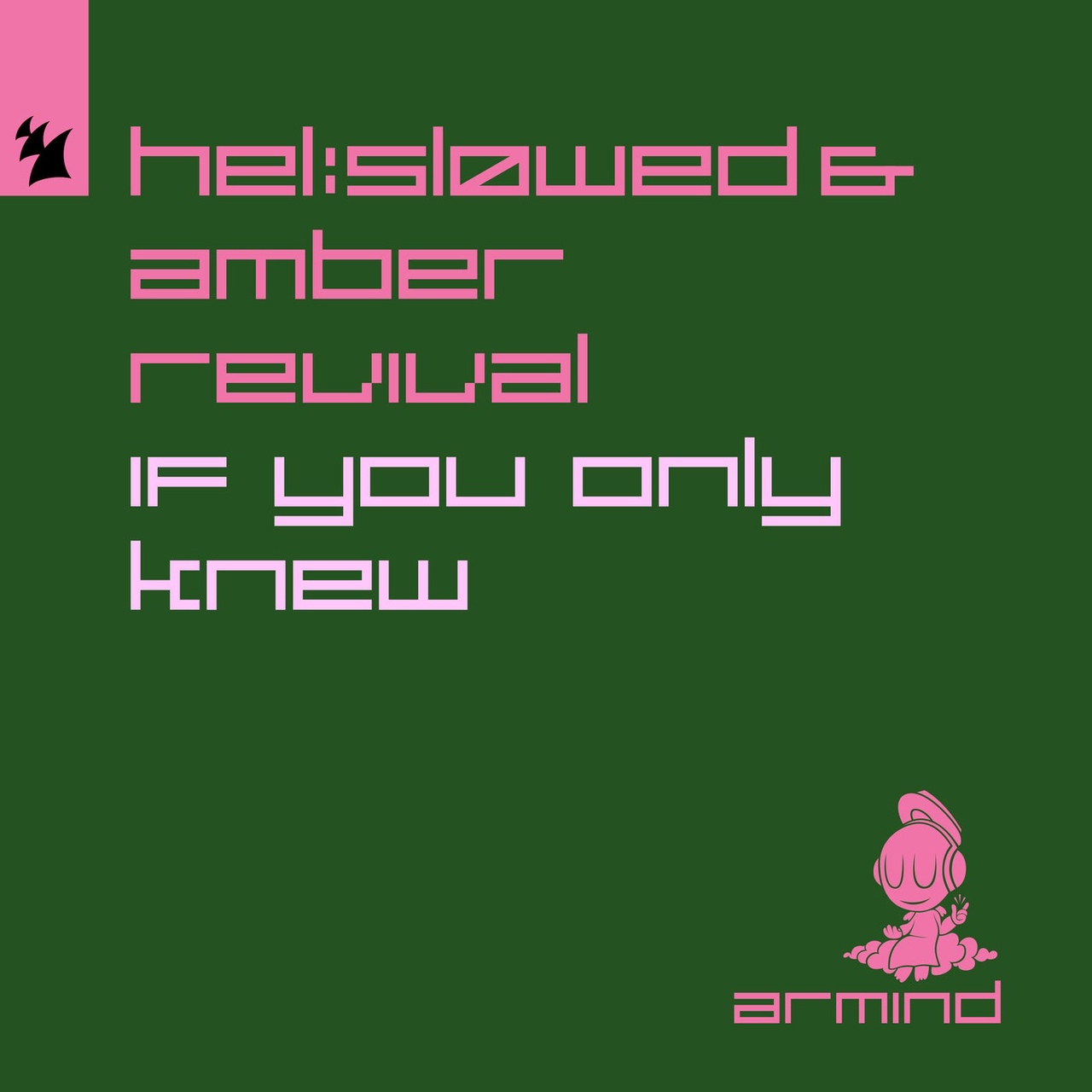Hel_sløwed & Amber Revival - If You Only Knew (Extended Mix)