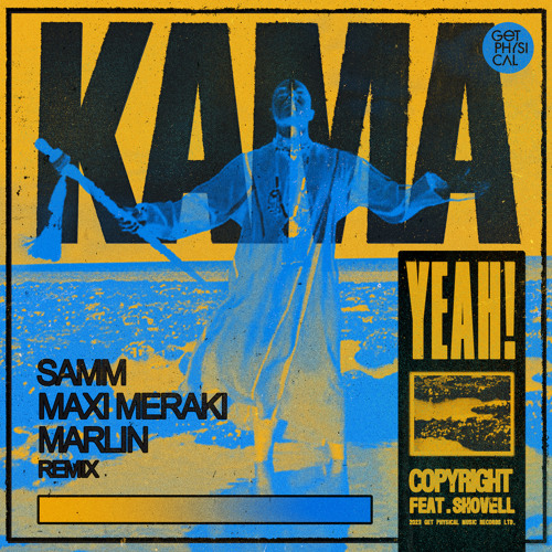 Copyright, Shovell - Kama Yeah (Samm, MAXI MERAKI, Marlin Remix)