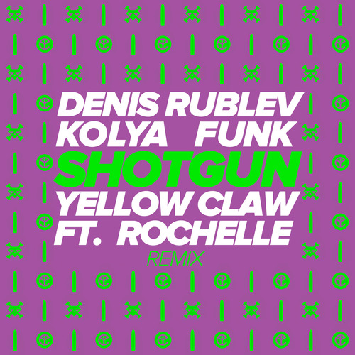Yellow Claw, Rochelle - Shotgun (Denis Rublev & Kolya Funk Extended Mix)