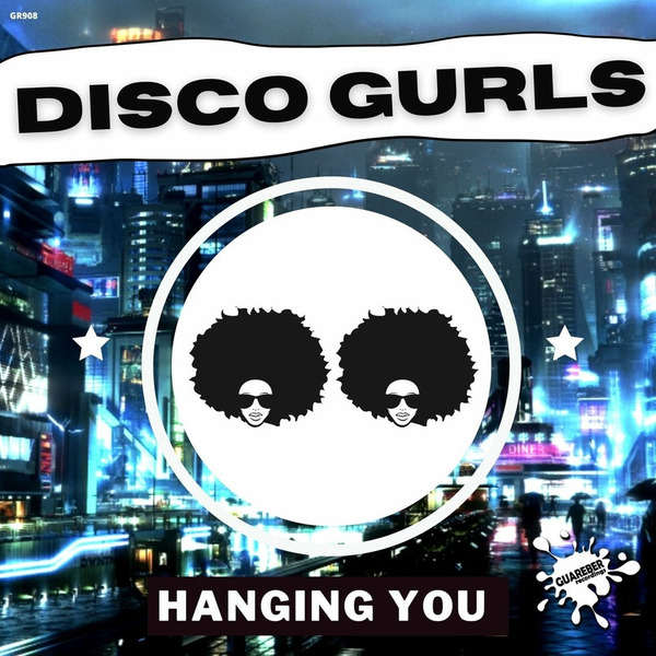 Disco Gurls - Hanging You (Extended Mix)