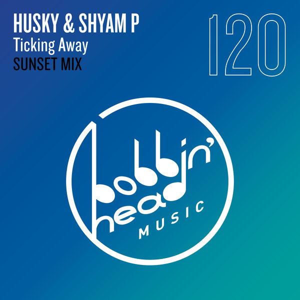 Husky, Shyam P - Ticking Away (Extended Sunset Mix)