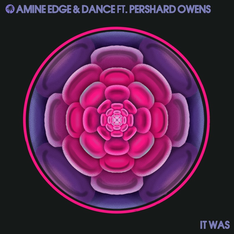 Amine Edge & DANCE, Pershard Owens - It Was (Original Mix)