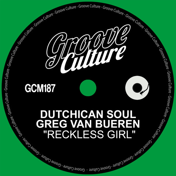 Dutchican Soul & Greg Van Bueren - Reckless Girl (Extended Mix)