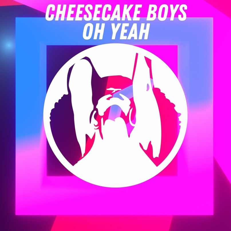 Cheesecake Boys - Oh Yeah (Original Mix)