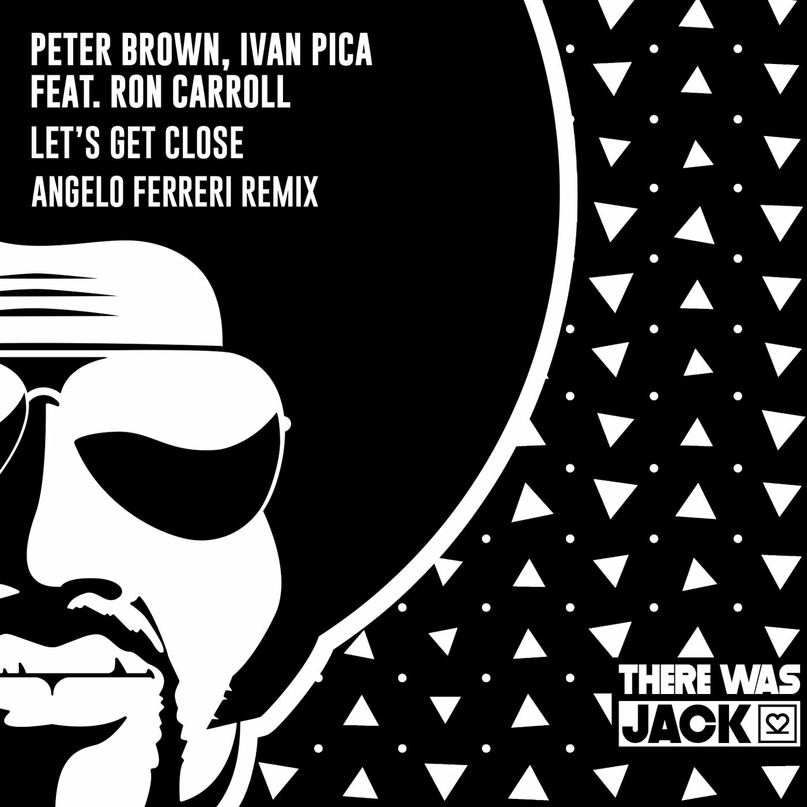 Peter Brown, Ivan Pica Feat. Ron Carroll - Let's Get Close (Angelo Ferreri Extended Remix)