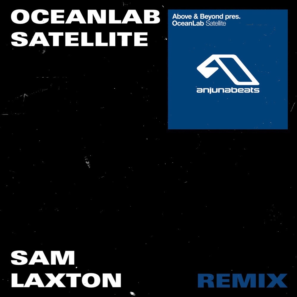 Oceanlab - Satellite (Sam Laxton Remix)