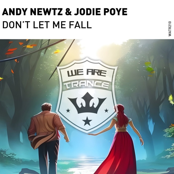 Andy Newtz & Jodie Poye - Don't Let Me Fall (Extended Mix)