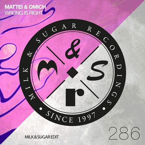 Mattei & Omich - Wrong Is Right (Milk & Sugar Extended Edit)