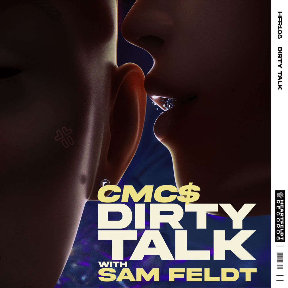 CMC$, Sam Feldt - Dirty Talk (Extended Mix)