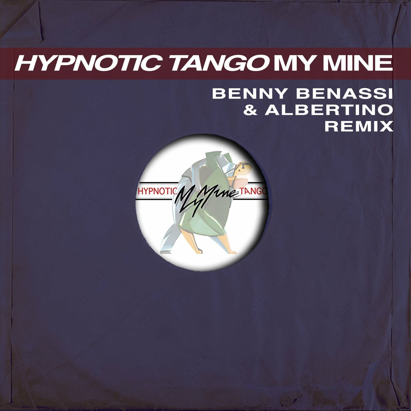 My Mine - Hypnotic Tango (Benny Benassi & Albertino Extended Remix)