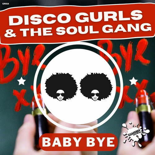 Disco Gurls & The Soul Gang - Baby Bye (Extended Mix)