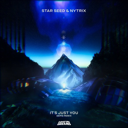 Star Seed & Nytrix - It's Just You (KEPIK Remix)