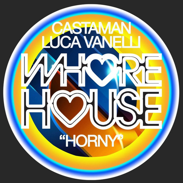 Castaman, Luca Vanelli - Horny (Original Mix)